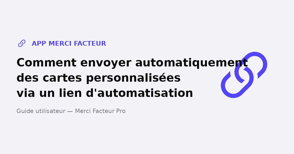 Comment envoyer automatiquement des cartes personnalisées via un lien d'automatisation