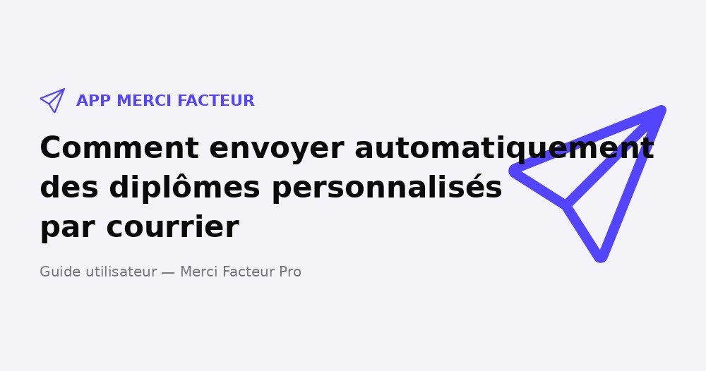 Comment envoyer automatiquement des diplômes personnalisés par courrier