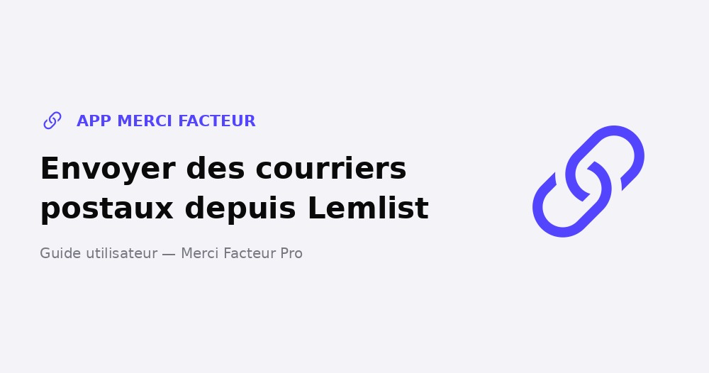 Envoyer des courriers postaux depuis Lemlist – Guide Merci Facteur Pro