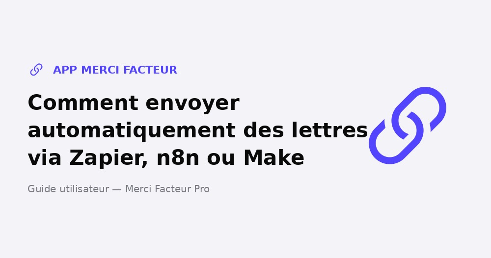 Comment envoyer automatiquement des lettres via Zapier, n8n ou Make