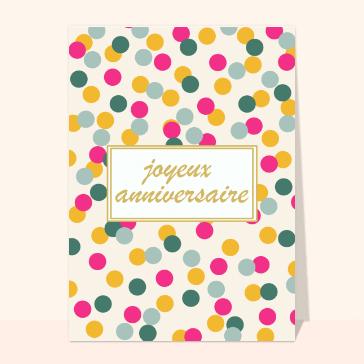 Joyeux anniversaire aux confettis color&eacute;s