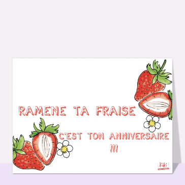 Ram&egrave;ne ta fraise pour un anniversaire comique