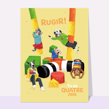 Rugir de joie pour tes quatre ans !