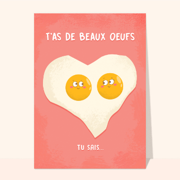 T'as de beaux &oelig;ufs, mon amour !