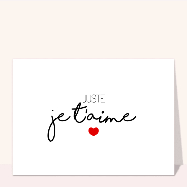 Juste je t'aime avec un c&oelig;ur rouge