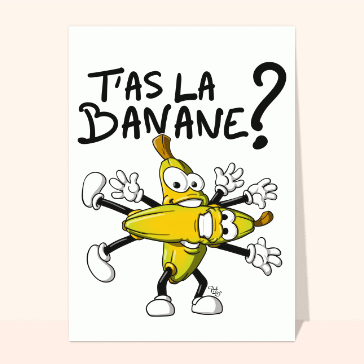 T'as la banane, rions ensemble !