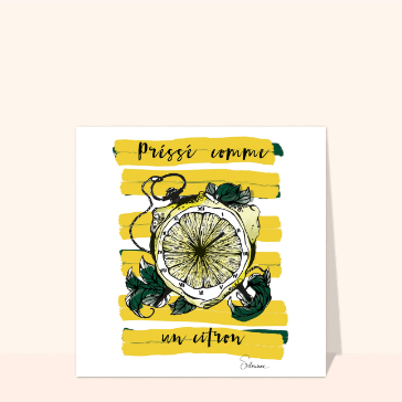 Press&eacute; comme un citron, rions ensemble !