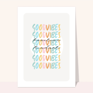 Good Vibes et Positive Mindset pour toi