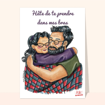 H&acirc;te de te prendre dans mes bras pour dire bonjour