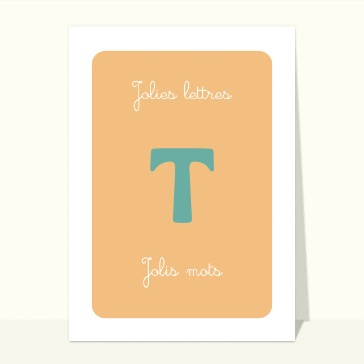 Lettre T esth&eacute;tique avec jolis mots doux