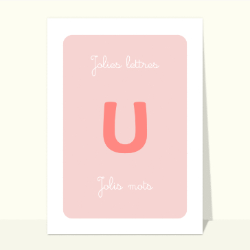 Lettre U douce et color&eacute;e avec jolis mots