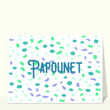 Papounet, une carte joyeuse et color&eacute;e