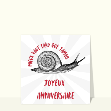 Carte anniversaire en retard mieux vaut tard que jamais
