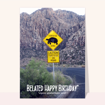 Carte anniversaire en retard : Belated Happy Birthday