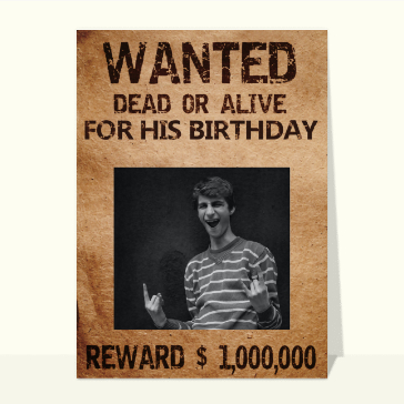 Carte anniversaire personnalisée : Wanted for his birthday