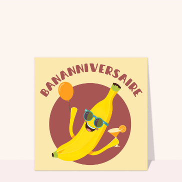 Carte anniversaire humour bananiversaire joyeux et loufoque