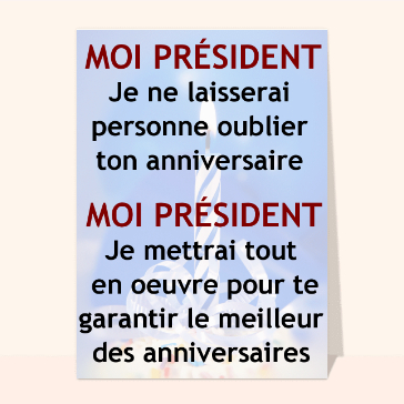 Carte anniversaire humour : Carte d'anniversaire moi président