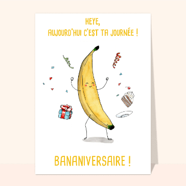 Carte anniversaire humour : Bananiversaire c`est ta journée