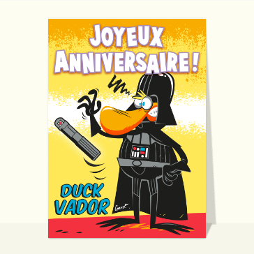 Carte anniversaire humour : Joyeux anniversaire Duck Vador