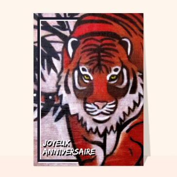 Carte anniversaire animaux : Joyeux anniversaire peinture de tigre