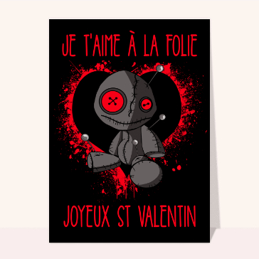 Carte St Valentin originale : Je t`aime à la folie