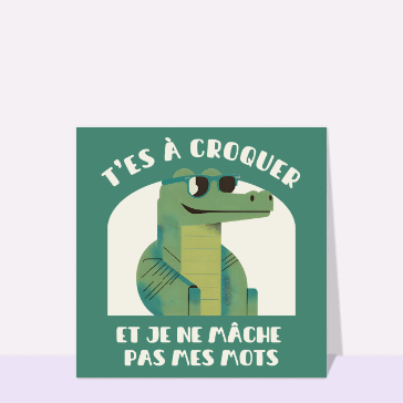 Carte T'es à croquer, amour indémodable