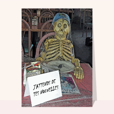 Dire bonjour : Squelette attend de tes nouvelles