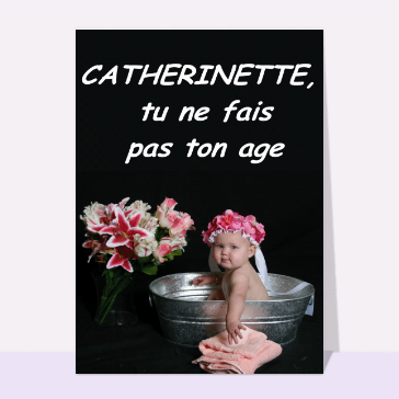 Carte sainte Catherine : Catherinette, tu ne fais pas ton age