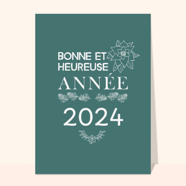carte de voeux 2024 avec des fleurs : Bonne et heureuse année