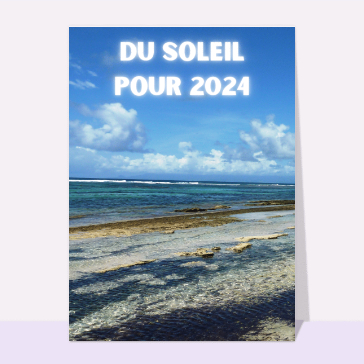 carte de voeux 2024  : Du soleil pour la nouvelle année 2024 