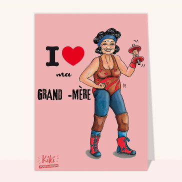 Carte fête des grand-mères humour : I love ma grand-mère