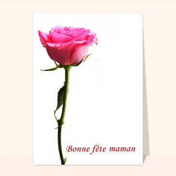 Carte fête des mères avec des fleurs : Rose bonne fete maman