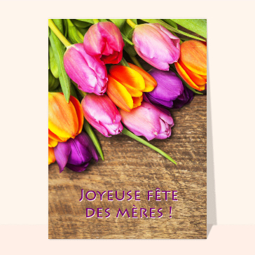 Fête des mères : Joyeuse fête des mères et tulipes