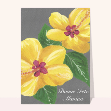 Carte Bonne fête maman et hibiscus jaunes