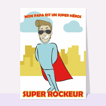 Carte mon papa est un super héros : Papa Super Rockeur