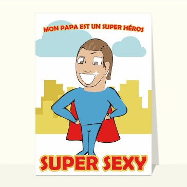 Carte mon papa est un super héros : Papa Super sexy