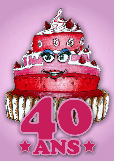 Carte Le gâteau des 40 ans au feminin Carte anniversaire 40 ans