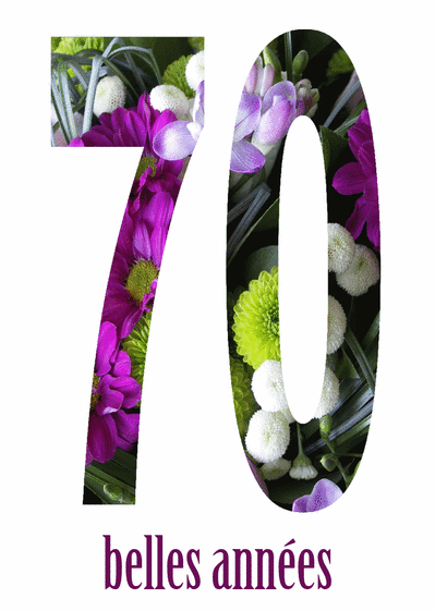 Carte 70 belles années fleuries Carte anniversaire 70 ans