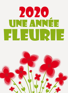 Une nouvelle ann&eacute;e 2020 fleurie