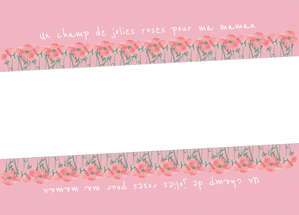 Carte Un champ de jolies roses pour maman Carte bonne fête maman personnalisée